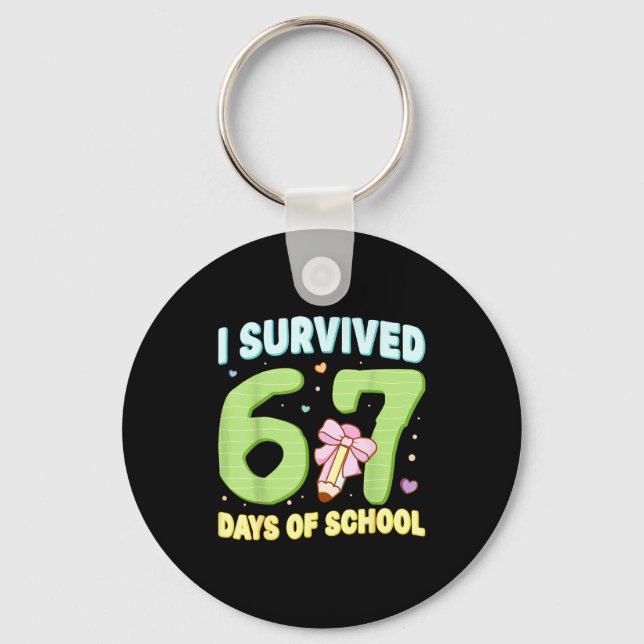 I Survived 67 Days Of School Funny Meme Student Te Key Ring (Front)