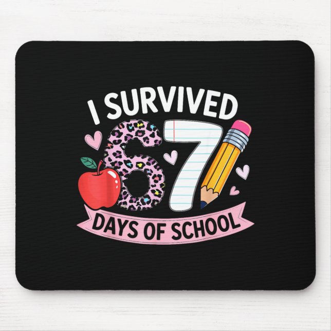 I Survived 67 Days Of School Funny Meme Student Te Mouse Pad (Front)