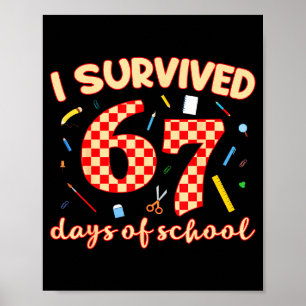 I Survived 67 Days Of School Funny Meme Student Te Poster