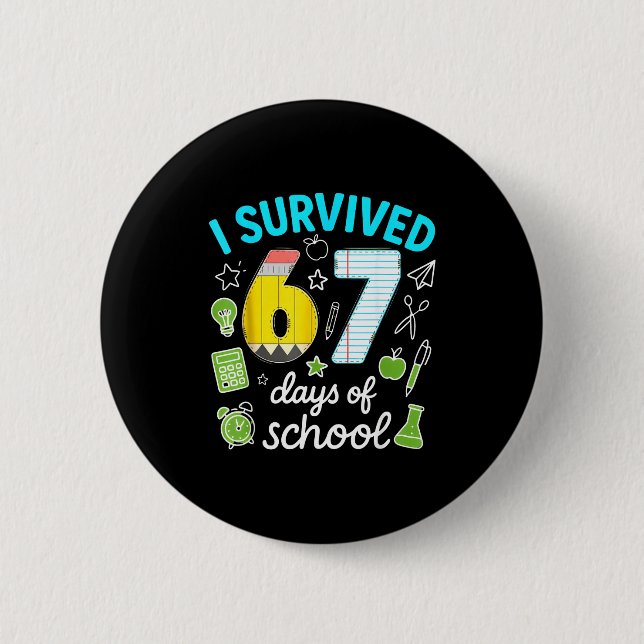 I Survived 67 Days Of School Funny Meme Teacher St 6 Cm Round Badge (Front)