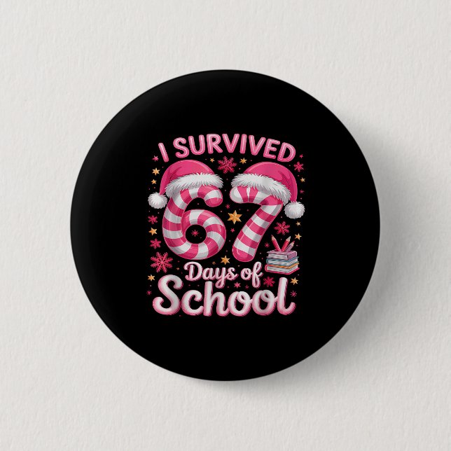 I Survived 67 Days Of School Funny Meme Teacher St 6 Cm Round Badge (Front)