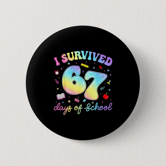 I Survived 67 Days Of School Funny Meme Teacher St 6 Cm Round Badge (Front)