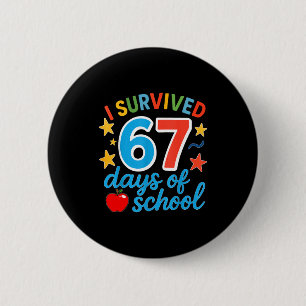 I Survived 67 Days Of School Funny Meme Teacher St 6 Cm Round Badge