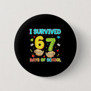 I Survived 67 Days Of School Funny Meme Teacher St 6 Cm Round Badge