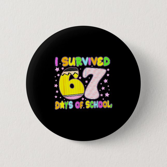 I Survived 67 Days Of School Funny Meme Teacher St 6 Cm Round Badge (Front)