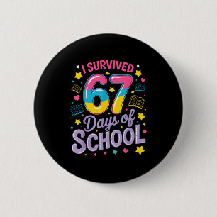 I Survived 67 Days Of School Funny Meme Teacher St 6 Cm Round Badge