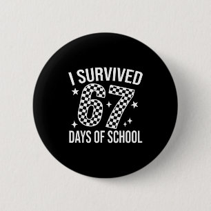 I Survived 67 Days Of School Funny Meme Teacher St 6 Cm Round Badge