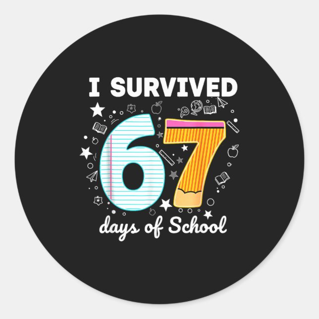I Survived 67 Days Of School Funny Meme Teacher St Classic Round Sticker (Front)