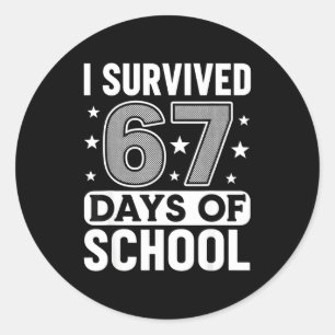 I Survived 67 Days Of School Funny Meme Teacher St Classic Round Sticker