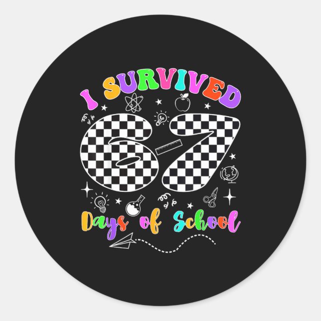 I Survived 67 Days Of School Funny Meme Teacher St Classic Round Sticker (Front)