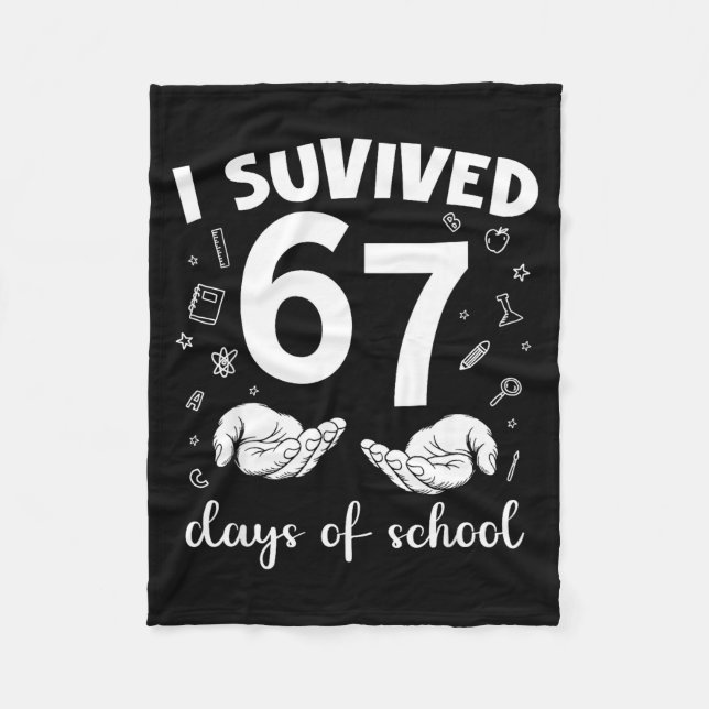 I Survived 67 Days Of School Funny Meme Teacher St Fleece Blanket (Front)