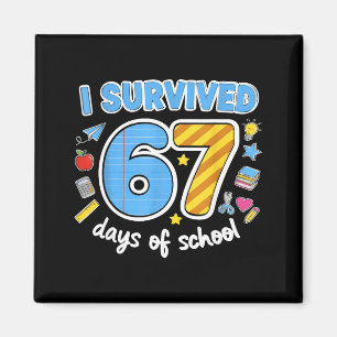 I Survived 67 Days Of School Funny Meme Teacher St Magnet