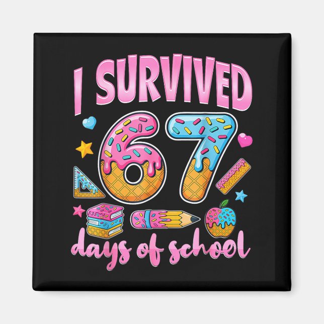I Survived 67 Days Of School Funny Meme Teacher St Magnet (Front)