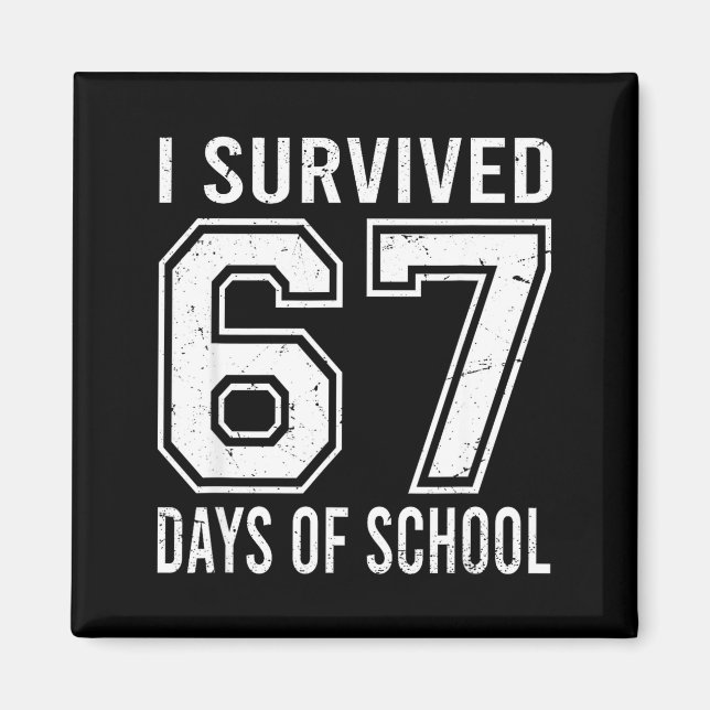I Survived 67 Days Of School Funny Meme Teacher St Magnet (Front)