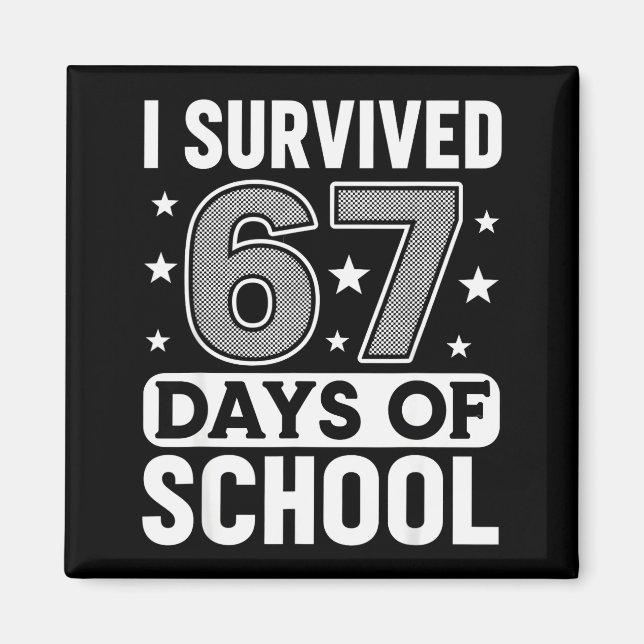 I Survived 67 Days Of School Funny Meme Teacher St Magnet (Front)
