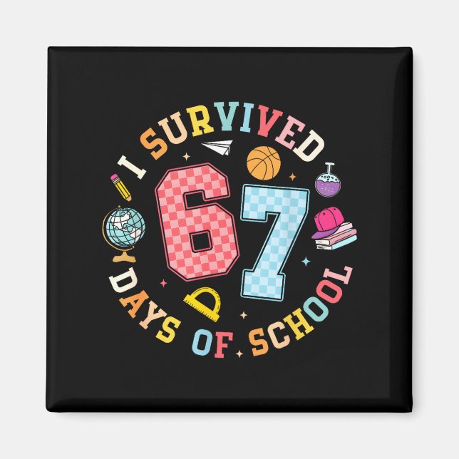 I Survived 67 Days Of School Funny Meme Teacher St Magnet (Front)