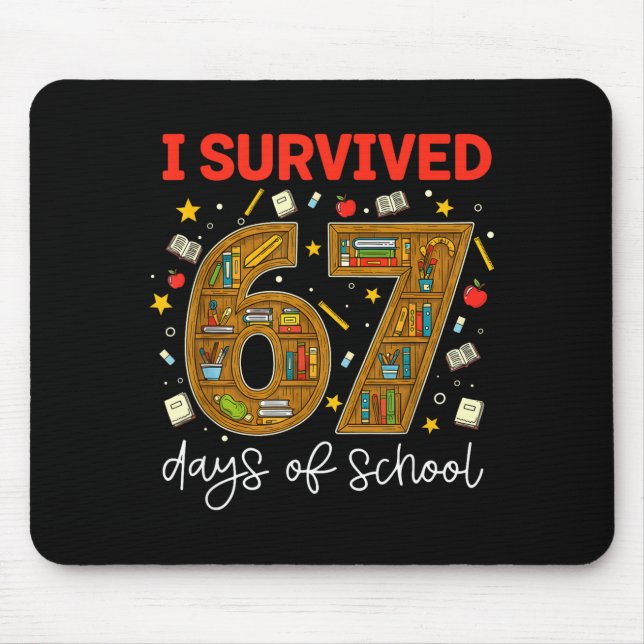 I Survived 67 Days Of School Funny Meme Teacher St Mouse Pad (Front)