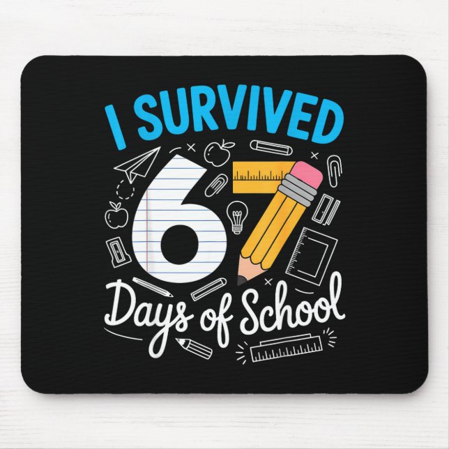 I Survived 67 Days Of School Funny Meme Teacher St Mouse Pad (Front)