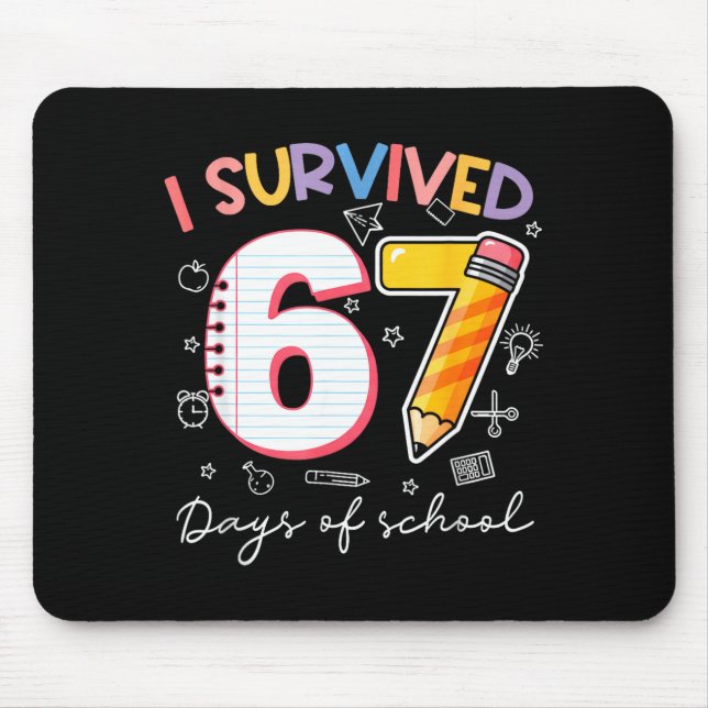 I Survived 67 Days Of School Funny Meme Teacher St Mouse Pad (Front)