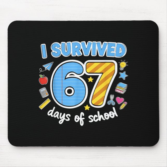 I Survived 67 Days Of School Funny Meme Teacher St Mouse Pad (Front)