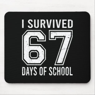 I Survived 67 Days Of School Funny Meme Teacher St Mouse Pad