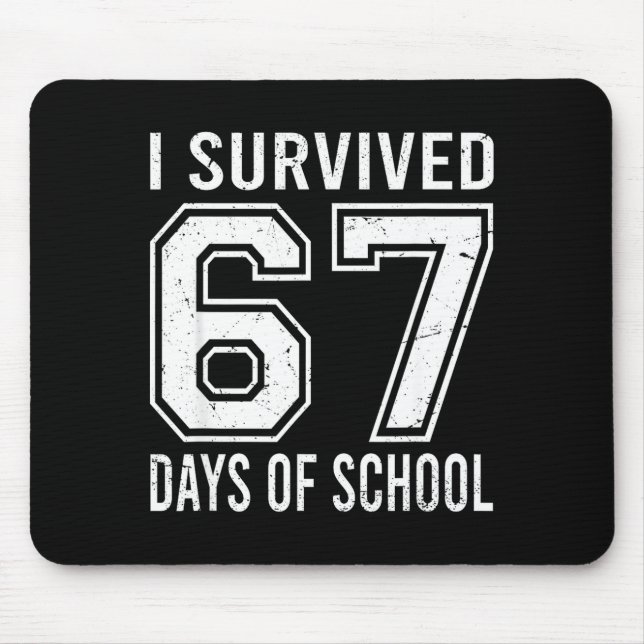 I Survived 67 Days Of School Funny Meme Teacher St Mouse Pad (Front)