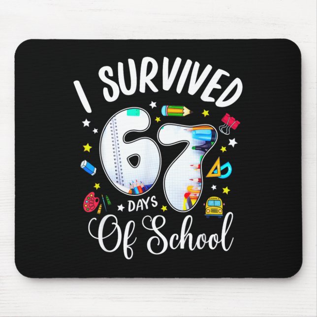 I Survived 67 Days Of School Funny Meme Teacher St Mouse Pad (Front)