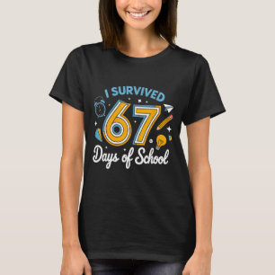 I Survived 67 Days Of School Funny Meme Teacher St T-Shirt