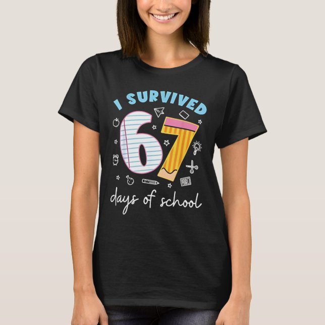 I Survived 67 Days of School Funny Meme Teacher St T-Shirt (Front)
