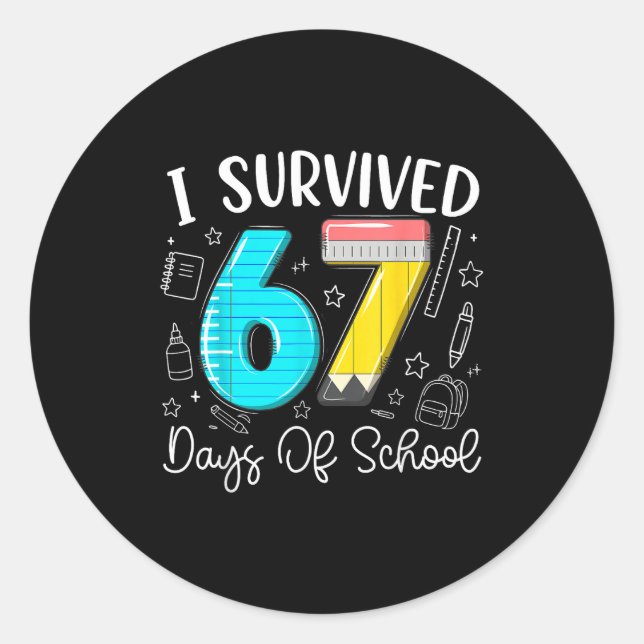 I Survived 67 Days Of School Funny Meme Teachers S Classic Round Sticker (Front)