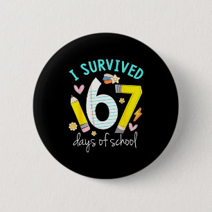 I Survived 67 Days Of School Funny Six Seven 6 7 M 6 Cm Round Badge