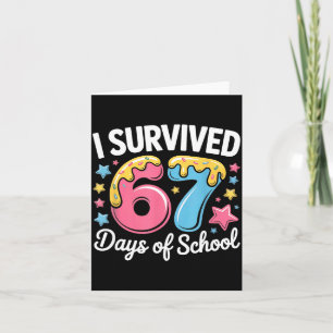 I Survived 67 Days Of School Funny Six Seven 6 7 M Card