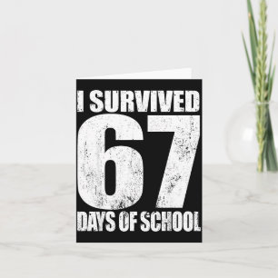 I Survived 67 Days Of School Funny Six Seven 6 7 M Card
