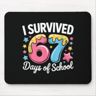 I Survived 67 Days Of School Funny Six Seven 6 7 M Mouse Pad