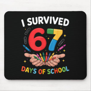 I Survived 67 Days Of School Funny Six Seven 6 7 M Mouse Pad