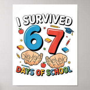 I Survived 67 Days Of School Funny Six Seven 6 7 M Poster