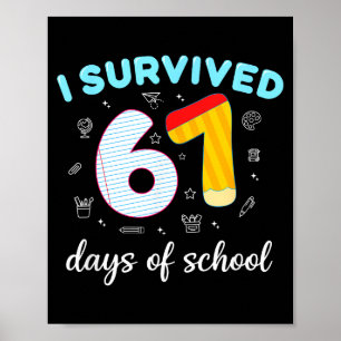 I Survived 67 Days Of School Funny Six Seven 6 7 M Poster