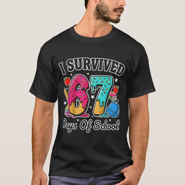 I Survived 67 Days Of School Funny Six Seven 6 7 M T-Shirt (Front)