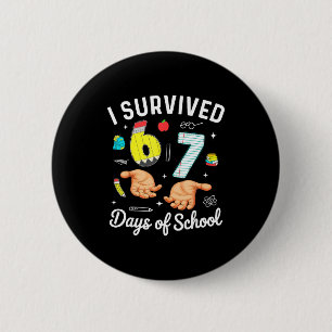I Survived 67 Days Of School Funny Six Seven Meme  6 Cm Round Badge