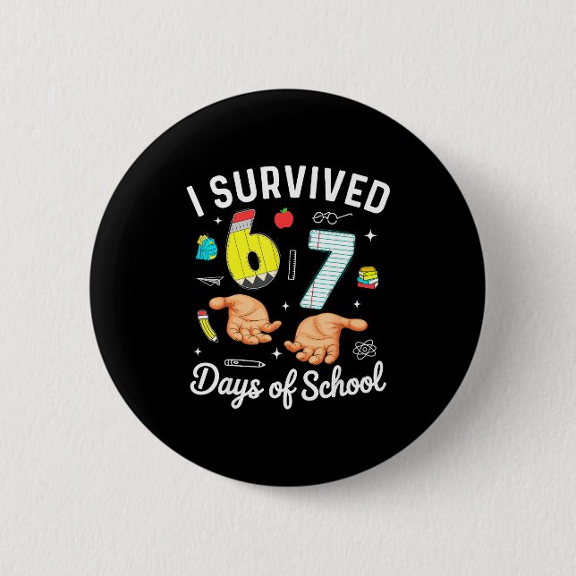 I Survived 67 Days Of School Funny Six Seven Meme  6 Cm Round Badge (Front)