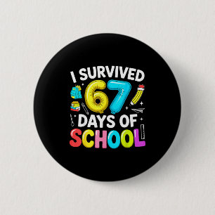 I Survived 67 Days Of School Funny Six Seven Meme  6 Cm Round Badge