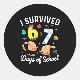 I Survived 67 Days Of School Funny Six Seven Meme  Classic Round Sticker