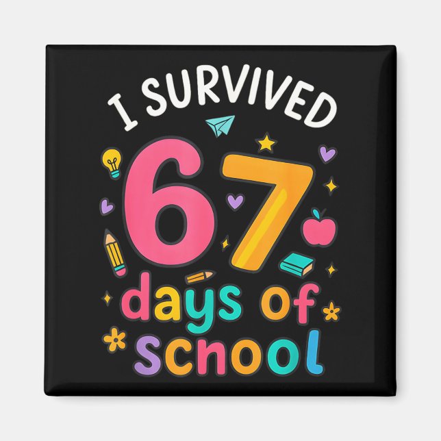 I Survived 67 Days Of School Funny Six Seven Meme  Magnet (Front)