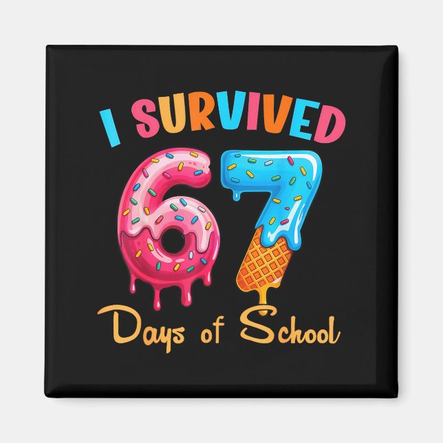 I Survived 67 Days Of School Funny Six Seven Meme  Magnet (Front)