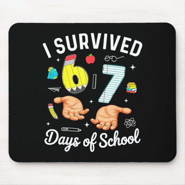 I Survived 67 Days Of School Funny Six Seven Meme  Mouse Pad (Front)