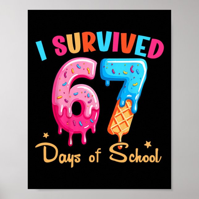 I Survived 67 Days Of School Funny Six Seven Meme  Poster (Front)