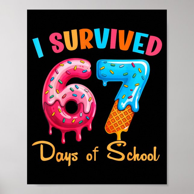 I Survived 67 Days Of School Funny Six Seven Meme  Poster (Front)