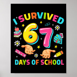I Survived 67 Days Of School Funny Six Seven Meme Poster