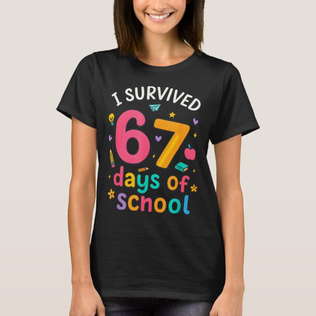 I Survived 67 Days Of School Funny Six Seven Meme  T-Shirt (Front)
