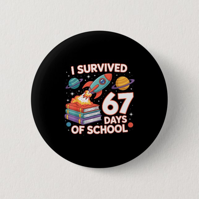 I Survived 67 Days Of School Funny Six Seven Space 6 Cm Round Badge (Front)
